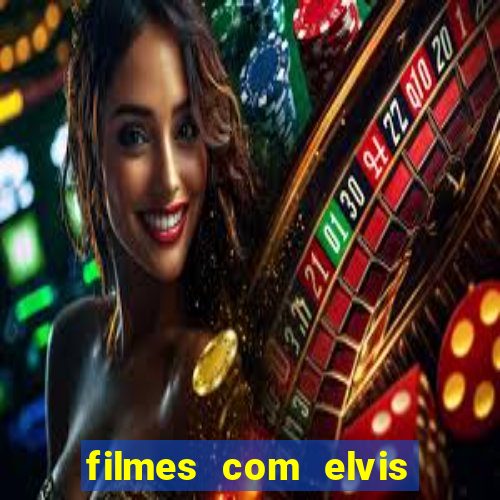 filmes com elvis presley dublado